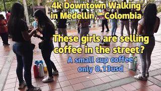 Medellin Coffee Girls&City Center Walking in Medellin,🇨🇴Colombia