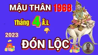 ☯ Tử Vi Tuổi Mậu Thân 1968, Tháng 4 Âm Lịch 2023- Nhận Lộc Trời Ban, Phát Tài Lớn, Giàu To