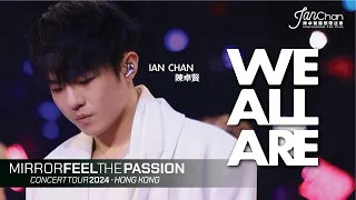 [Multi Angle - 4K] Ian 陳卓賢 - We all are @Mirror Feel The Passion Concert Tour - Hong Kong