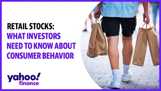 Retail stocks: What investors need to know about consumer behavior