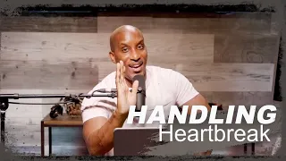 Handling Heartbreak // Thrive With Dr. Dharius Daniels