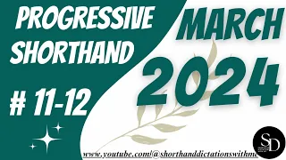 #11 - 12 | 105 WPM | PROGRESSIVE SHORTHAND | MARCH 2024 | SHORTHAND DICTATIONS WITH ME |