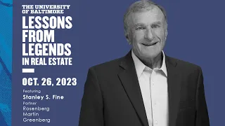 Lessons from Legends in Real Estate: Stanley S. Fine