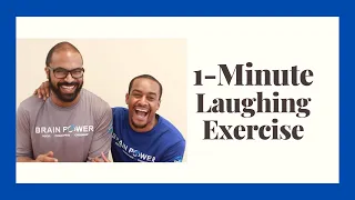 1 min Exercise: Laughing