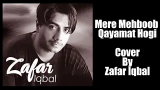 Mere Mehboob Qayamat Hogi | Cover By Zafar Iqbal Zafri