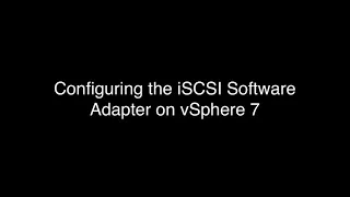 Configuring Software iSCSI Adapter on vSphere 7