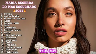 Maria Becerra - Lo Mas Escuchado🔥 - Grandes Exitos⚡ - (Enganchado 2024) - Mix Fiestero💥 - Leito Mix