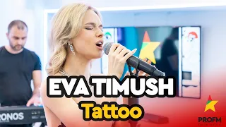 Eva Timush - Tattoo | PROFM LIVE Session