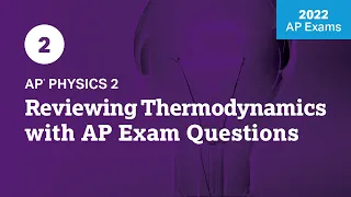 2022 Live Review 2 | AP Physics 2 | Reviewing Thermodynamics with AP Exam Questions