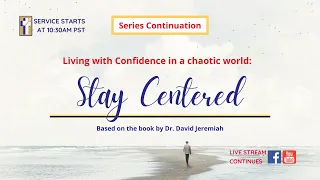 Living with Confidence in a Chaotic World - Stay Centered