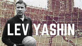 Lev Yashin  - The Greatest Goalkeeper of All Time