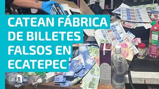 Catean y aseguran fábrica de billetes falsos en Ecatepec; hay una mujer detenida