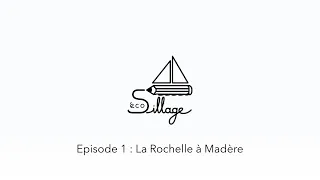 Episode 1 : de La Rochelle à Madère