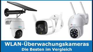 Beste WLAN-Überwachungskameras im Test Vergleich 2024 || Reolink, Ctronics & TP-Link Tapo