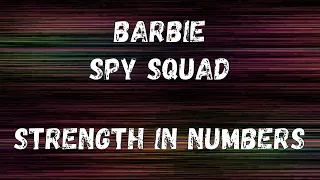 Barbie/Spy Squad/Strength In Numbers/Lyrics