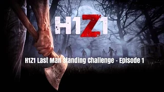 H1Z1 Last Man Standing Challenge - Episode 1: Let's Steal a Four Wheeler