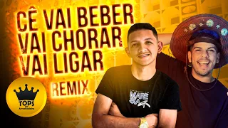 Cê Vai Beber, Vai Chorar, Vai Ligar (Arrochadeira Remix) - Turma do Cangaceiro e Marcynho Sensação