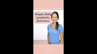 Simple, Daily Lymphatic Drainage Exercises