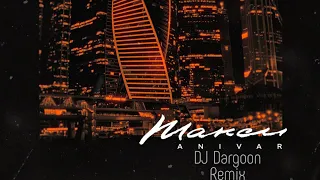 Anivar - Такси (DJ Dargoon Remix)