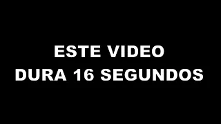 ESTE VIDEO DURA 16 SEGUNDOS | Tiempo