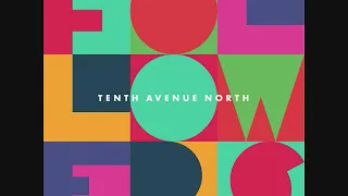 02 What You Want   Tenth Avenue North