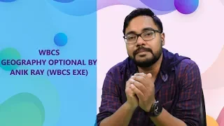 Anik Ray, WBCS(Exe)-Part 1-WBCS MAINS 2020-Optional Geography