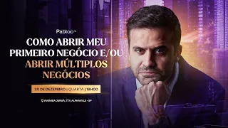 Como abrir meu primeiro negócio e abrir múltiplos negócios | 20/12 às 18h com Pablo Marçal