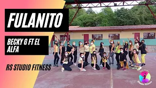 FULANITO - BECKY G FT EL ALFA | COREOGRAFÍA COMPLETA RS STUDIO FITNESS.