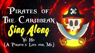 Pirates of the caribbean song Yo Ho (A Pirate's Life for Me) Sing Along