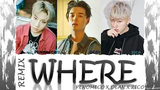 PENOMECO X DEAN X ZICO - "WHERE" 어디 REMIX 페노메코 X딘 X 지코 (Color Coded Lyrics Han/Rom/Eng/가사)