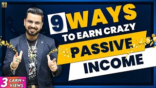 9 Ways to Earn Crazy Passive Income | How to be Rich? | Make Money Online