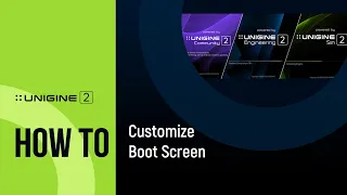 How To Customize Boot Screen - UNIGINE 2 Quick Tips