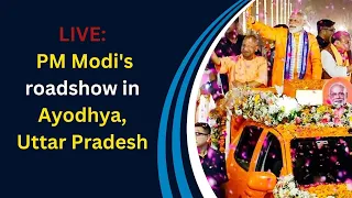 LIVE: PM Modi's roadshow in Ayodhya, Uttar Pradesh