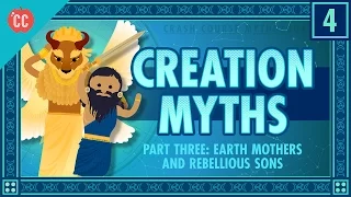 Earth Mothers and Rebellious Sons - Creation Part 3: Crash Course World Mythology #4