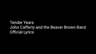 Tender Years - John Cafferty and the Beaver Brown Band - Official Lyrics