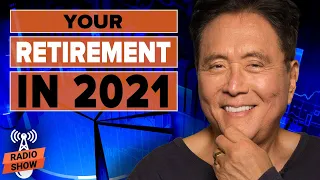 2021 Predictions for Your Retirement - John MacGregor, Andy Tanner, and Robert Kiyosaki