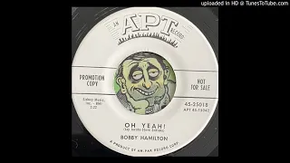 Bobby Hamilton - Oh Yeah! (Apt) 1958