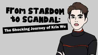 Kris Wu: The Rise and Fall of an International Superstar | Unveiling the Controversies Animated