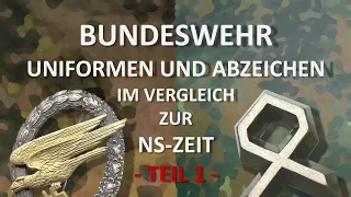 Bundeswehr Uniformen und Abzeichen im Vergleich zur NS-Zeit – Teil 1