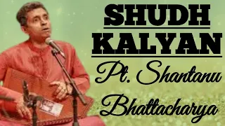 Shudh Kalyan - Pt. Shantanu Bhattacharya II Raag Shuddh Kalyan  शुद्ध कल्याण - पं शांतनु भट्टाचार्य