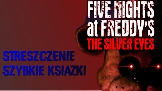 Omawianie FNaF: The Silver Eyes #5 - Streszczenie ogólne