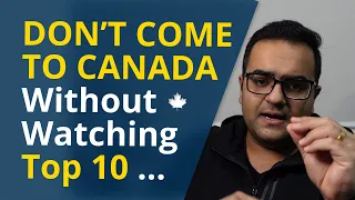 Don't come to Canada without watching this Video, Top 10 Challenges and Reality of Life in Canada