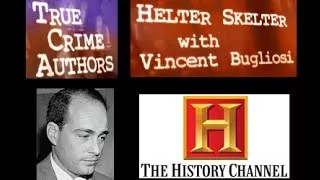 TRUE CRIME AUTHORS: HELTER SKELTER WITH VINCENT BUGLIOSI (2002 DOCUMENTARY) A look into Am