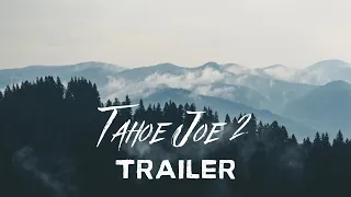 TAHOE JOE 2: The Sierra Nevada Bigfoot Conspiracy TRAILER