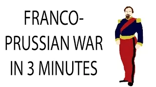 Franco-Prussian War | 3 Minute History