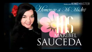 Maribel Sauceda Para ti Mama "Homenaje a Mi Madre"