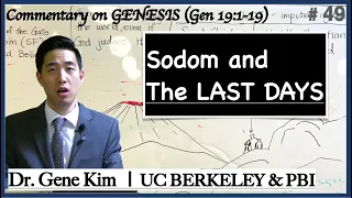 Sodom and The Last Days (Genesis 19:1-19) | Dr. Gene Kim