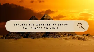 Egypt Unveiled: Top 10 Must-Visit Destinations