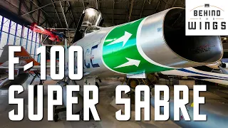 F-100 Super Sabre | Behind the Wings