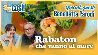 Rabaton che vanno al mare (special guest @BenedettaParodi) - Si fa così | Chef BRUNO BARBIERI